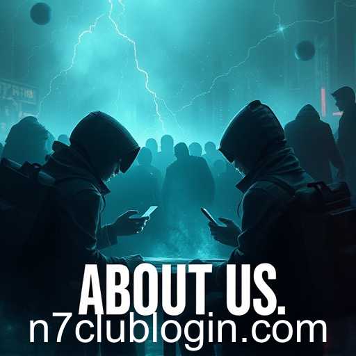 Exploring the Thrills of the N7 CLUB: An Inside Look at the 'About Us' Game Category